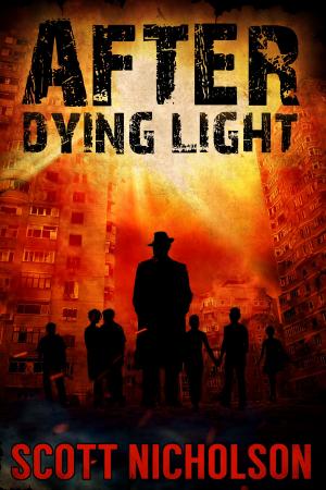 Cover of the book After: Dying Light by Scott Nicholson, Joshua Simcox