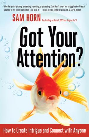 Cover of the book Got Your Attention? by Charles  I. Budd PMP, Charlene S. Budd PhD, CPA, CMA, CFM, PMP