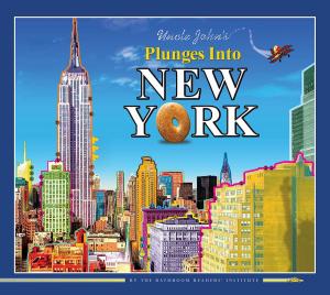 Cover of the book Uncle John's Plunges into New York by Bathroom Readers' Institute