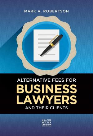 Cover of Alternative Fees for Business Lawyers and Their Clients