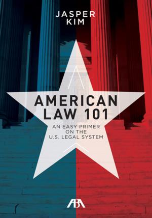 Cover of the book American Law 101 by Robert A. Kasky, Jeffrey A. Kasky