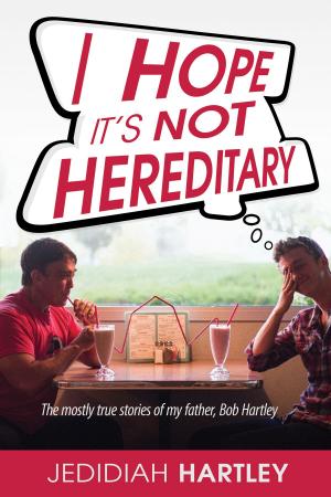 Cover of the book I Hope It's Not Hereditary by Kynan Bridges