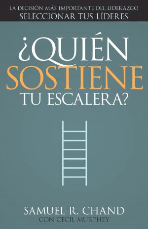 Cover of the book ¿Quién sostiene tu escalera? by Larry Huch, Tiz Huch