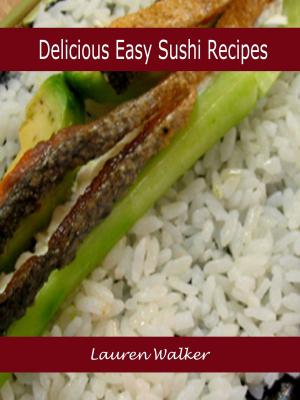 Book cover of Delicious Easy Sushi Recipes