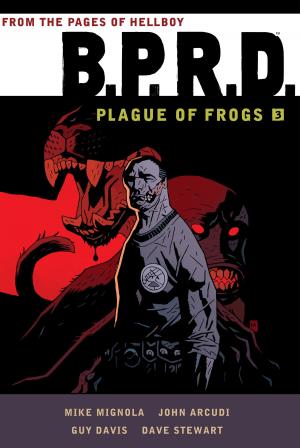 Cover of the book B.P.R.D.: Plague of Frogs Volume 3 by Frank Miller