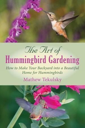Cover of the book The Art of Hummingbird Gardening by Rick Sapp, National Rifle Association