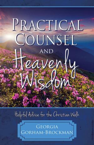 Cover of Practical Counsel and Heavenly Wisdom: Helpful Advice for the Christian Walk