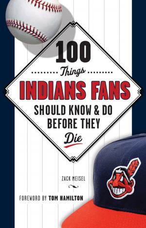 Cover of the book 100 Things Indians Fans Should Know & Do Before They Die by Adrian Dater