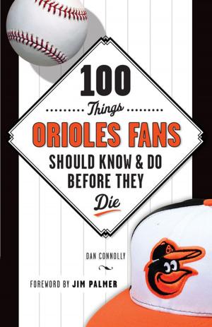 Cover of the book 100 Things Orioles Fans Should Know & Do Before They Die by Bob Vorwald, Stephen Green