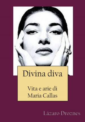 Cover of Divina Diva Vita E Arie Di Maria Callas