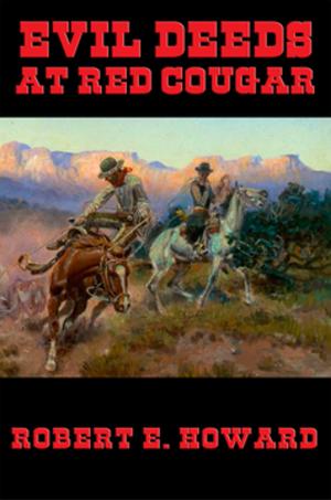 Cover of Evil Deeds at Red Cougar by Robert E. Howard, Wilder Publications, Inc.