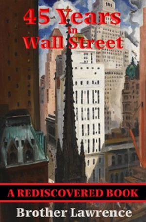 Book cover of 45 Years In Wall Street (Rediscovered Books)