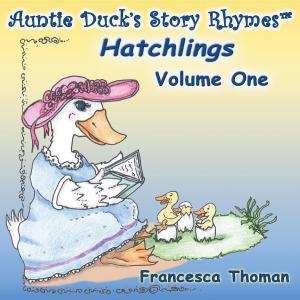 Book cover of Auntie Duck's Story Rhymes™: Hatchlings - Volume One