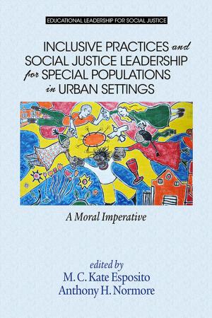 Cover of the book Inclusive Practices and Social Justice Leadership for Special Populations in Urban Settings by Michael D. Steele, Craig Huhn