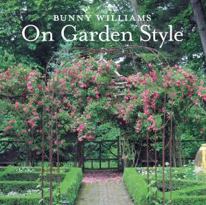 Cover of the book Bunny Williams On Garden Style by Charles McCarry