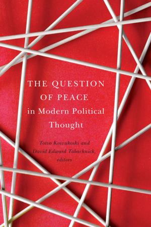 Cover of the book The Question of Peace in Modern Political Thought by Stefano Piazza, Federica Bosco