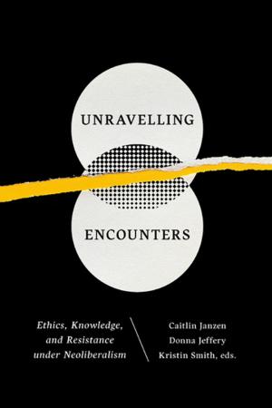 Cover of the book Unravelling Encounters by Walter C. Soderlund, E. Donald Briggs, Tom Pierre Najem, Blake C. Roberts