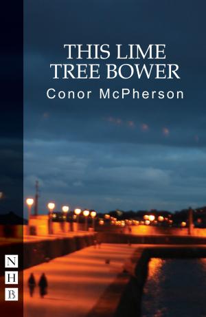 Cover of the book This Lime Tree Bower (NHB Modern Plays) by Liz Lochhead