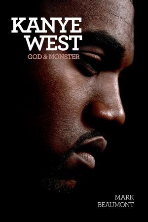 Cover of the book Kanye West: God & Monster by Jonny Martin