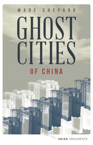 Cover of the book Ghost Cities of China by Christian Péchenard, François Bon, Jean-Philippe Domecq, Catherine Lépront, Pierre Michon, Alain Nadaud