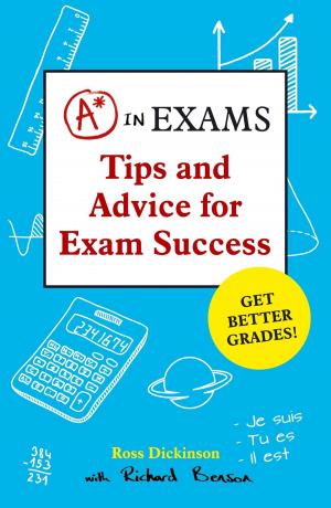 Book cover of A* in Exams: Tips and Advice for Exam Success