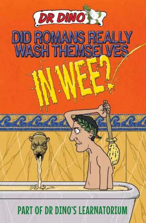 Cover of the book Did Romans Really Wash Themselves in Wee? by Matt & Tom Oldfield
