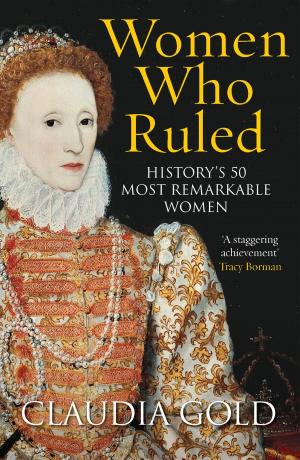 Cover of the book Women Who Ruled by Anna Smith