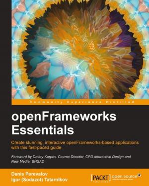 Cover of the book openFrameworks Essentials by Ved Antani, Gaston C. Hillar, Stoyan Stefanov, Kumar Chetan Sharma