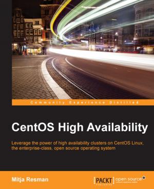 Cover of the book CentOS High Availability by Sandeep Khurana, Brian Gatt, Alexey Zinoviev, Raúl Estrada