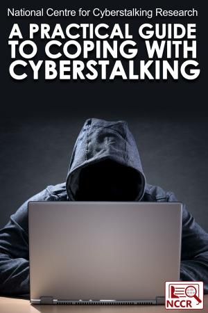 Cover of the book A Practical Guide to Coping with Cyberstalking by P S Quick