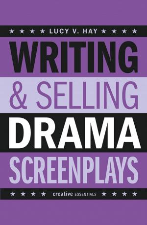 Cover of the book Writing & Selling Drama Screenplays by Peter Murphy