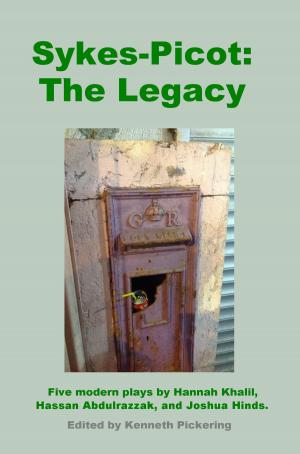 Cover of the book Sykes-Picot: The Legacy by Contadino Della Sua Terra