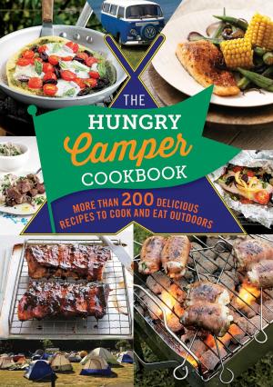 Cover of the book The Hungry Camper Cookbook by Peter Ginn, Ruth Goodman, Alexander Langlands