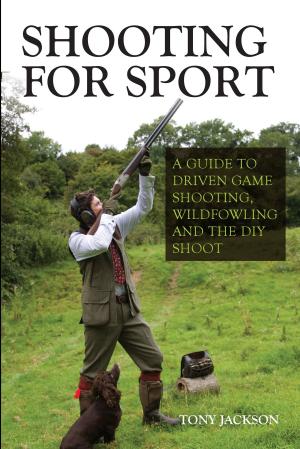Cover of the book Shooting for Sport by Sophie Williamson-Stothert