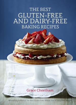 Cover of the book The Best Gluten-Free and Dairy-Free Baking Recipes by Chris Mackey