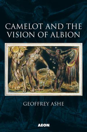 Cover of the book Camelot and the Vision of Albion by John Michael Greer