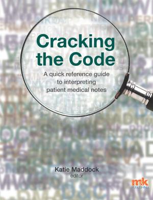 Cover of Cracking the Code: A quick reference guide to interpreting patient medical notes