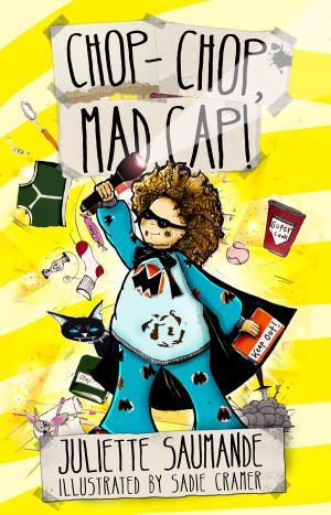 Cover of the book Chop-Chop, Mad Cap! by Siobhan Parkinson