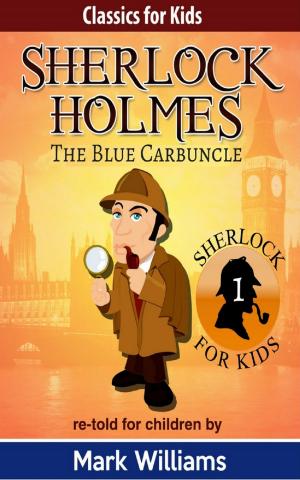 Book cover of Sherlock Holmes re-told for children: The Blue Carbuncle
