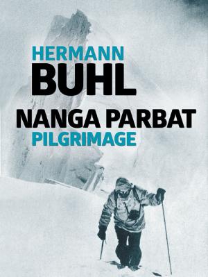 Cover of the book Nanga Parbat Pilgrimage by Eric Shipton