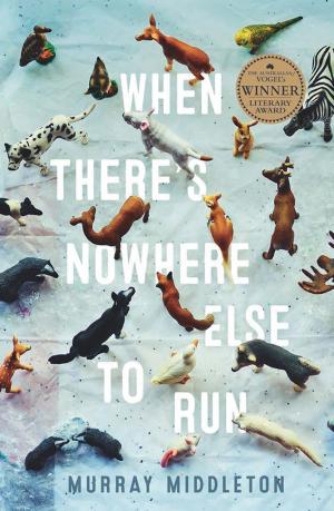 Cover of the book When There's Nowhere Else to Run by Margaret Alston, Wendy Bowles