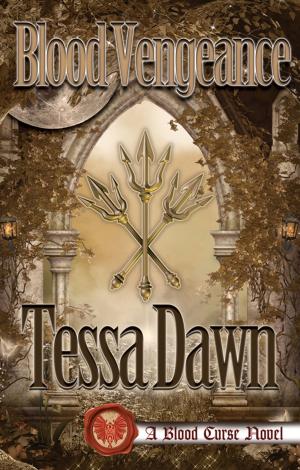 Cover of the book Blood Vengeance by Tessa Dawn