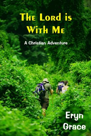 Cover of the book The Lord is With Me by Eryn Grace