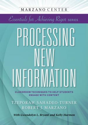 Cover of the book Processing New Information: Classroom Techniques to Help Students Engage With Content by Joseph Murphy