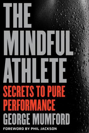 Cover of the book The Mindful Athlete by James Baraz, Michele Lilyanna