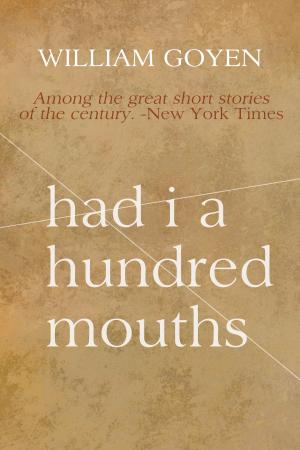 Cover of the book Had I a Hundred Mouths: New and Selected Stories 1947-1983 by Patrick O'Neil
