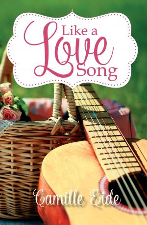 Cover of the book Like a Love Song by Camille Eide