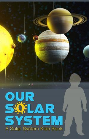 Cover of the book Our Solar System by Carol Edwards, Illustrator: Daniel J. Frey