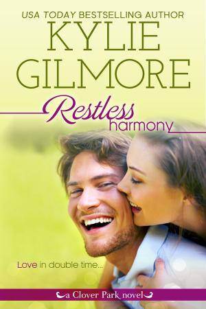 Cover of the book Restless Harmony by Kylie Gilmore