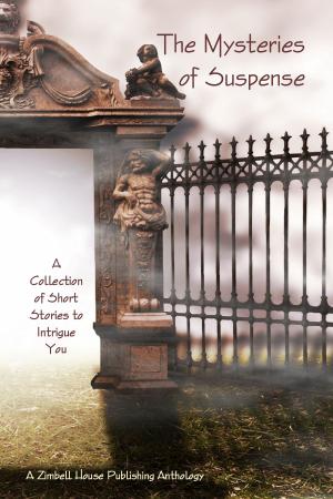 Cover of the book The Mysteries of Suspense by Zimbell House Publishing, Alana Ballantyne, Joanna Bair, E. W. Farnsworth, Matthew McGee